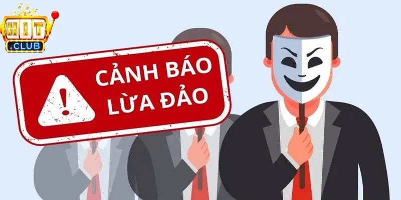 Cảnh báo Hitclub lừa đảo là thông tin quan trọng cần nắm bắt rõ