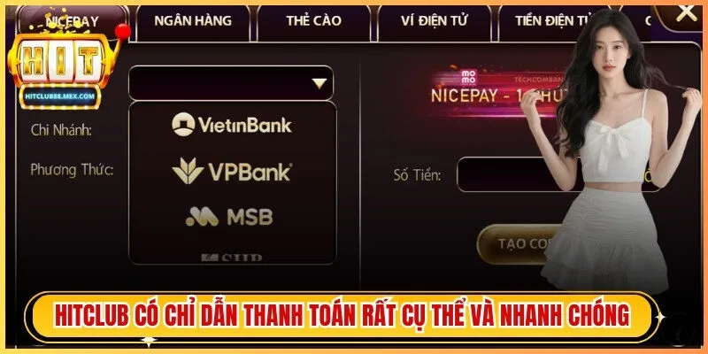 Hitclub có những chỉ dẫn thanh toán rất cụ thể và nhanh chóng
